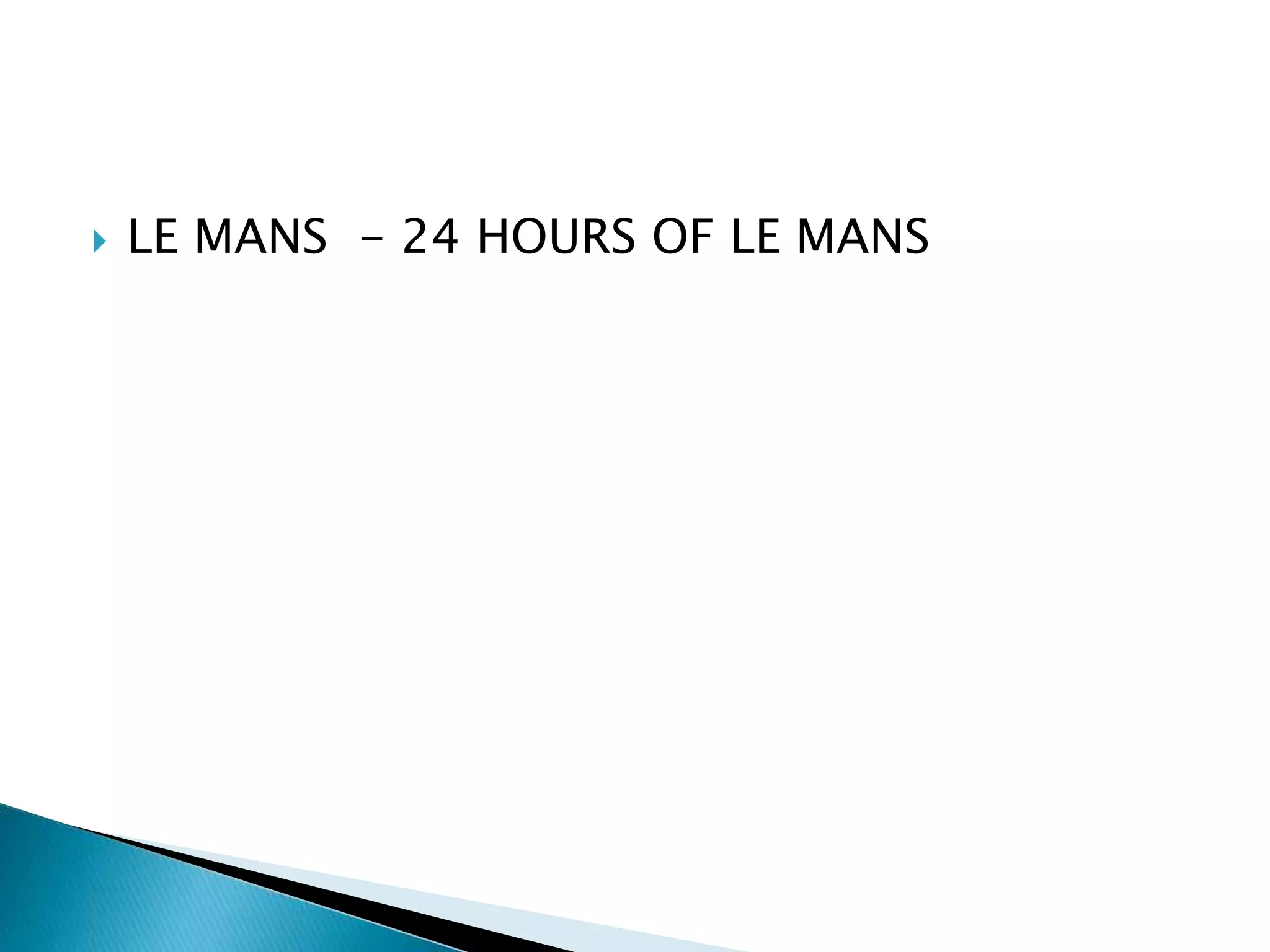  LE MANS - 24 HOURS OF LE MANS
 
