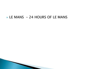  LE MANS - 24 HOURS OF LE MANS
 