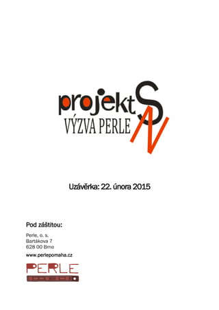 Uzávěrka: 22. února 2015
Pod záštitou:
Perle, o. s.
Bartákova 7
628 00 Brno
www.perlepomaha.cz
 