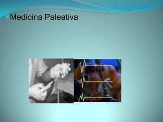  Medicina Paleativa
 
