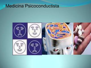 Medicina Psicoconductista
 