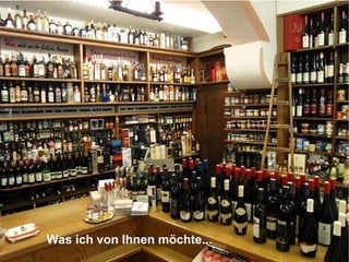 Was ich von Ihnen möchte... 