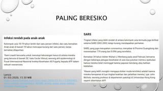 PALING BERESIKO
Lansia
01/03/2020, 15:30 WIB
https://www.kompas.com/tren/read/2020/03/01/153000465/
virus-corona-menginfeksi-86986-orang-siapa-yang-paling-
berisiko-meninggal.
 