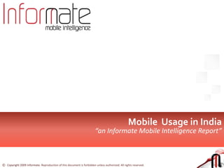 Mobile  Usage in India  “an Informate Mobile Intelligence Report” 
