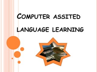 Computer assited language learning 