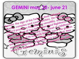 GEMINI may 22- june 21
 