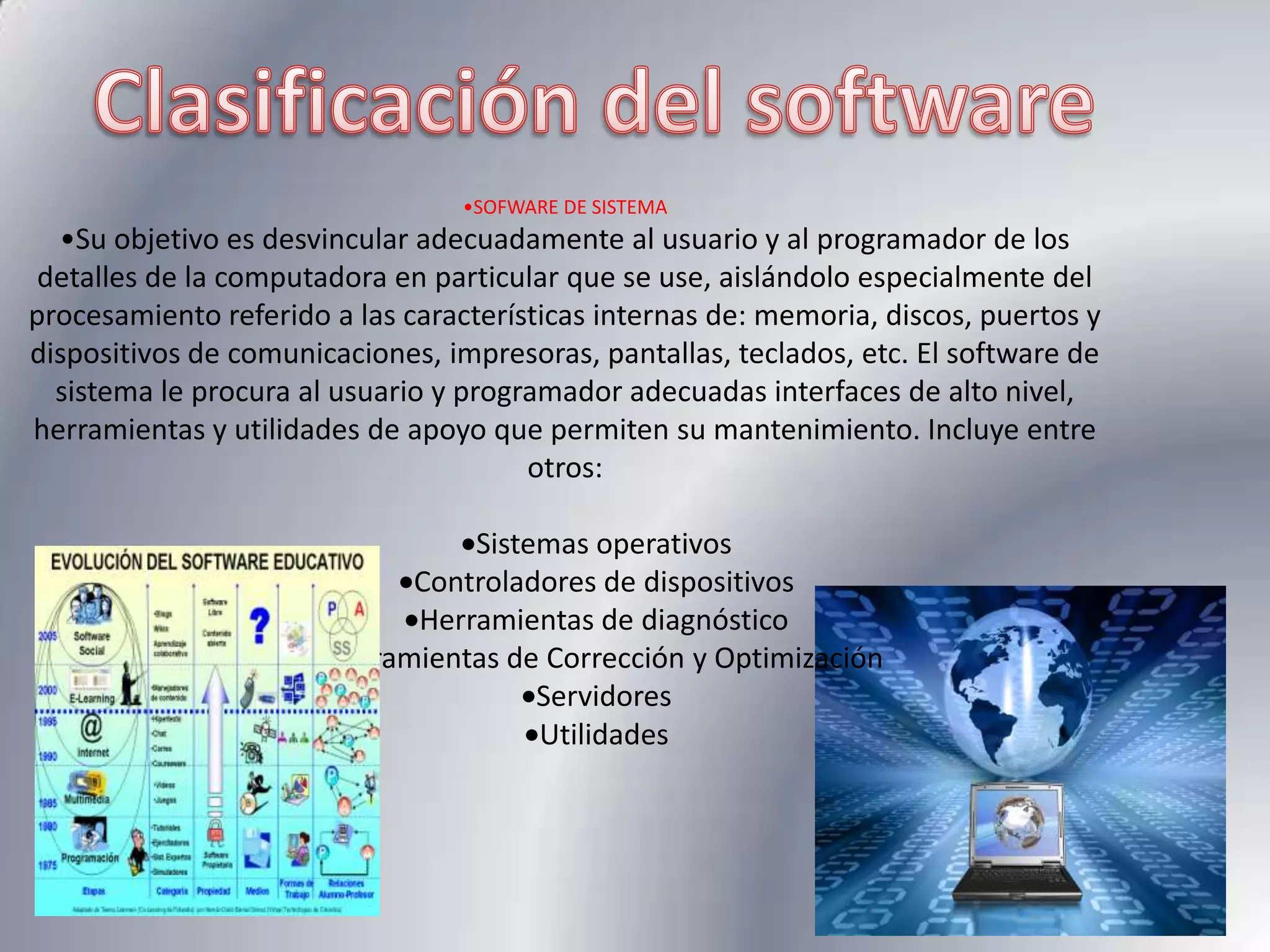 Clasificación del softwareSOFWARE DE SISTEMA