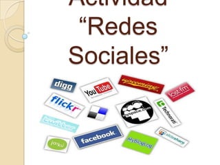 Actividad
 “Redes
Sociales”
 