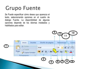 Se Puede especificar cómo desea que aparezca el
texto, seleccionando opciones en el cuadro de
dialogo Fuente. La disponibilidad de algunas
opciones depende de los idiomas instalados y
habilitados para editar.
 