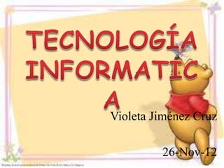 Violeta Jiménez Cruz

         26-Nov-12
 