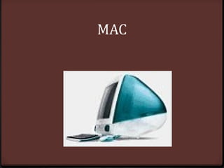 MAC
 