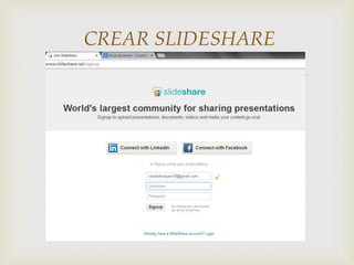 
CREAR SLIDESHARE
 