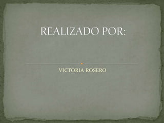 VICTORIA ROSERO
 