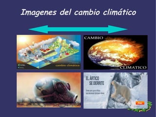 Imagenes del cambio climático
 