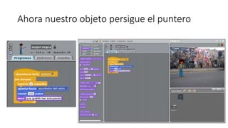 Ahora nuestro objeto persigue el puntero