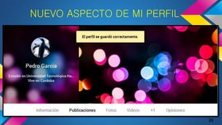 NUEVO ASPECTO DE MI PERFIL
26
 