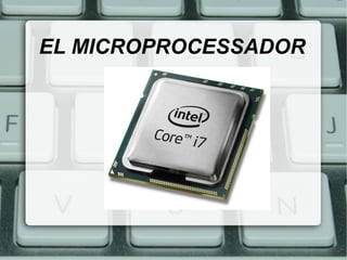EL MICROPROCESSADOR
 