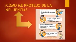 ¿CÓMO ME PROTEJO DE LA
INFLUENCIA?
 