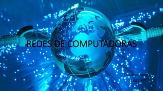 REDES DE COMPUTADORAS
Daivelyn Acosta
27.983.397
 