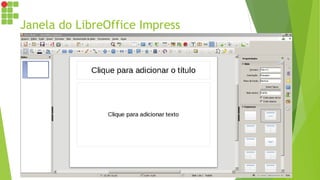 Janela do LibreOffice Impress
 