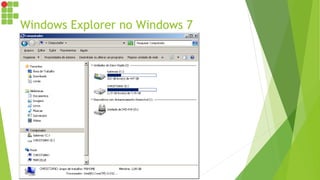 Windows Explorer no Windows 7
 