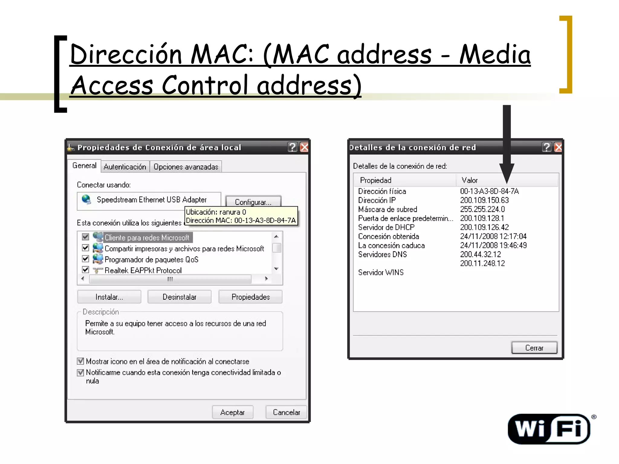 Dirección MAC: (MAC address - Media Access Control address) 