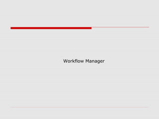 Workflow Manager
 
