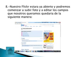 8.-Nuestro Flickr estara ya abierto y podremos
 comenzar a subir foto y a editar los campos
 que nosotros queramos quedaria de la
 siguiente manera:
 