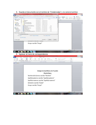 5. Guarda el documento con el nombre de “Credenciales” y no cerrar el archivo
6. Ingresar al menú de correspondencia
 