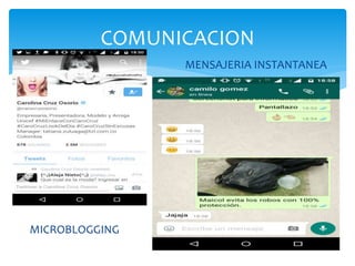 COMUNICACION
MICROBLOGGING
MENSAJERIA INSTANTANEA
 