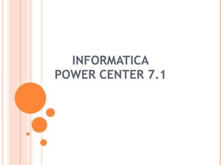 INFORMATICA POWER CENTER 7.1 