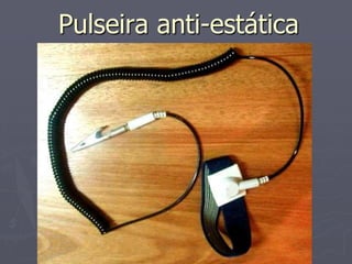Pulseira anti-estática
 