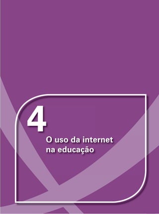 4O uso da internet
na educação
 