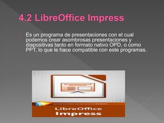 Es un programa de presentaciones con el cual
podemos crear asombrosas presentaciones y
diapositivas tanto en formato nativo OPD, o como
PPT, lo que le hace compatible con este programas.
 
