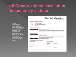 Es una
presentación
multimedia de
datos académicos
laborales de cada
persona, que
normalmente
desarrollamos
estos en un papel
y puede ser
explicado frente a
una camara de
video.
 