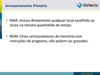 Para que serve a memória RAM? 
•A memória RAM é um aparelho de acesso aleatório (no inglês "RandomAccess Memory"). Ou seja, diferente de discos rígidos, SSDs, CDs e DVDs, esse tipo de memória só conserva a informação no momento em que ela é acessada, sem estocar informação interna. Ela serve para entrar em programas, logo, máquinas com mais memória RAM tendem a processar melhor os dados de acesso.  