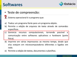 Softwares 
•Teste de compreensão:  