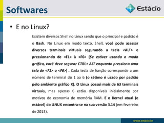 Softwares 
•E no Linux?  