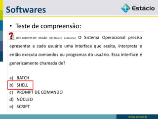Softwares 
•Teste de compreensão:  