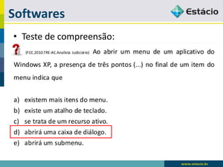 Softwares 
•Teste de compreensão:  