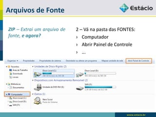 Arquivos de Fonte 
ZIP–Extraiumarquivodefonte,eagora? 
2–VánapastadasFONTES: 
›Computador 
›AbrirPaineldeControle 
›...  
