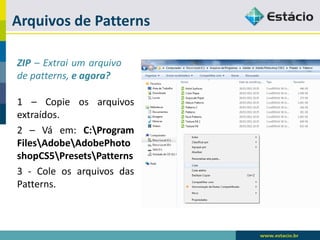 Arquivos de Patterns 
ZIP–Extraiumarquivodepatterns,eagora? 
1–Copieosarquivosextraídos. 
2–Váem:C:ProgramFilesAdobeAdobePhotoshopCS5PresetsPatterns 
3-ColeosarquivosdasPatterns.  
