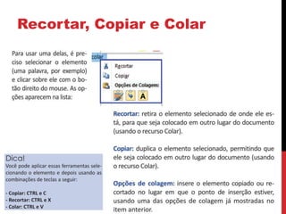 Recortar, Copiar e Colar
 
