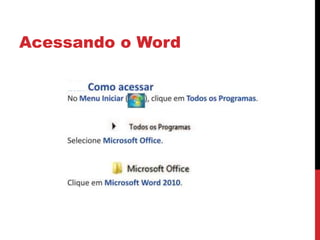 Acessando o Word
 