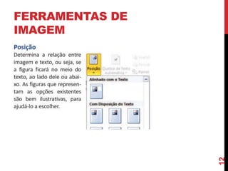 FERRAMENTAS DE
IMAGEM
12
 