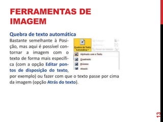 FERRAMENTAS DE
IMAGEM
13
 