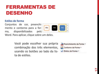 FERRAMENTAS DE
DESENHO
17
 