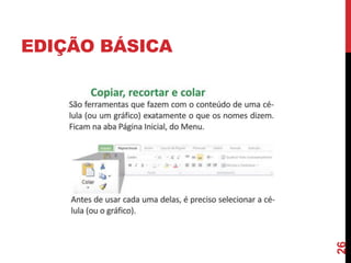 EDIÇÃO BÁSICA
26
 