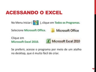 ACESSANDO O EXCEL
4
 