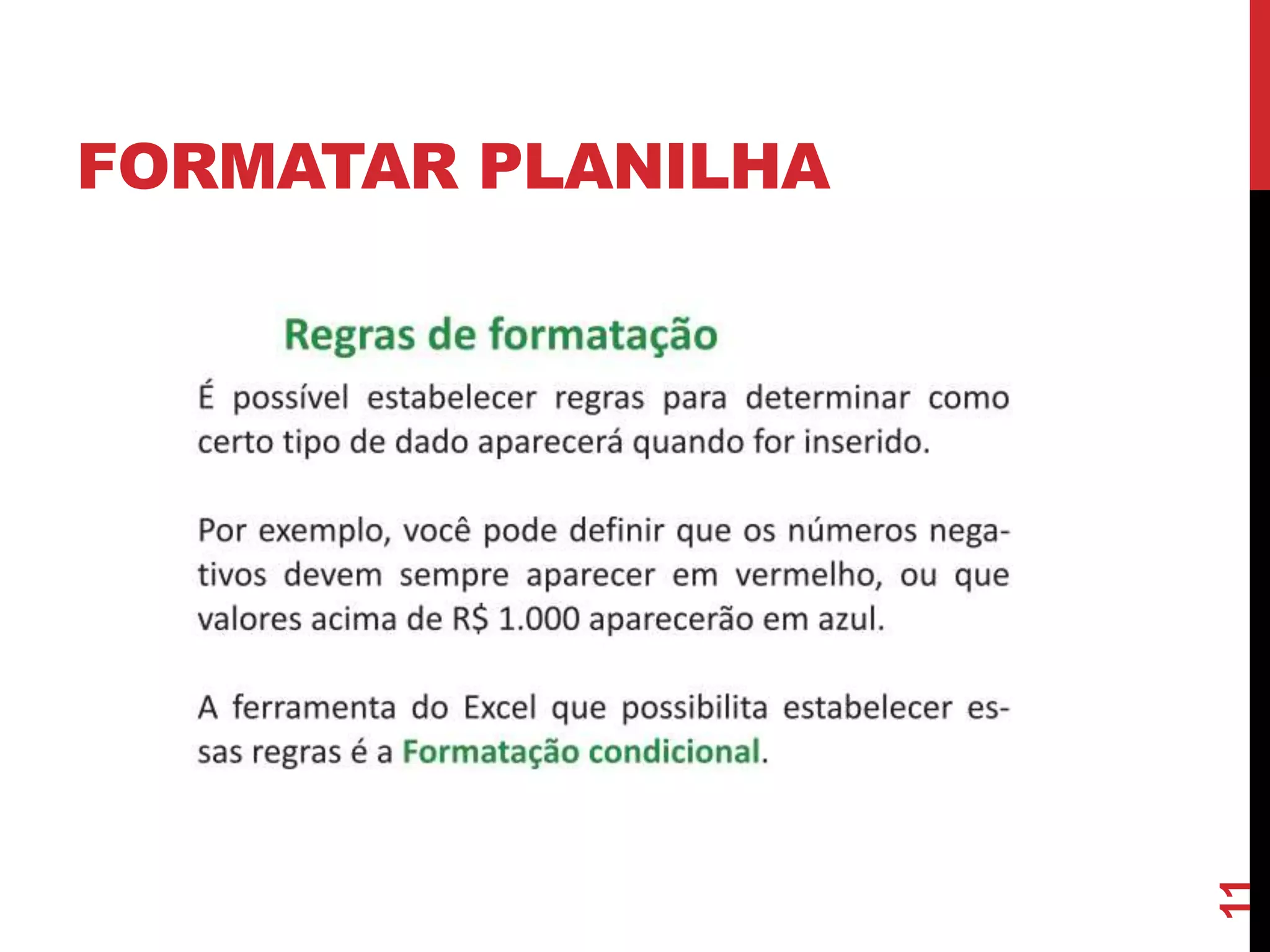 FORMATAR PLANILHA
11
 